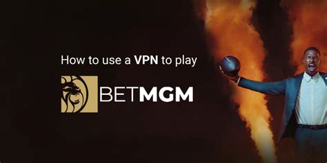 betmgm vpn reddit|5 Best BetMGM VPNs in 2023: How to Use Out of State .
